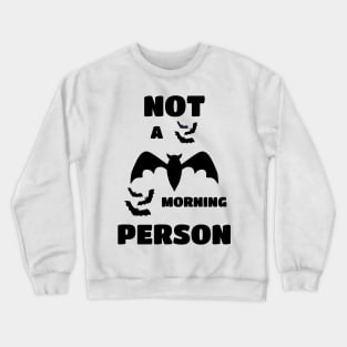 Not A Morning Person Quote Crewneck Sweatshirt